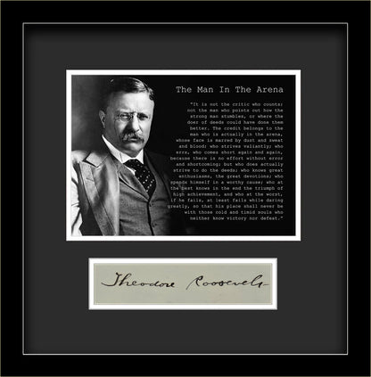 Theodore Roosevelt "The Man in the Arena" Autograph, Custom Framed.