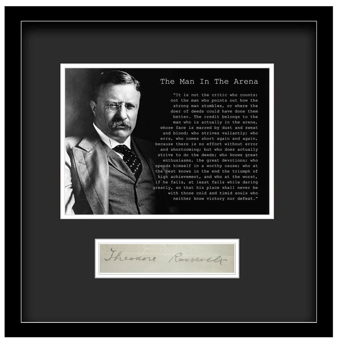 Theodore Roosevelt "The Man in the Arena" Autograph, Custom Framed. JSA